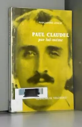 Couverture du produit · Paul Claudel Par Lui Meme (seuil)