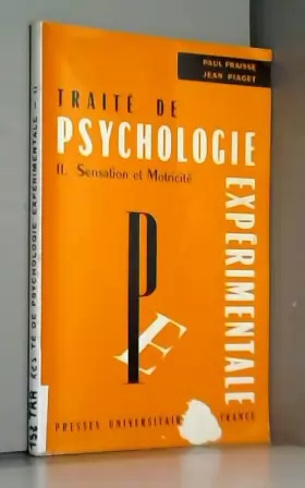 Couverture du produit · Traité de psychologie expérimentale, tome 2, 2e édition: Sensation et Motricité