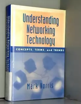 Couverture du produit · Understanding Networking Technology: Concepts, Terms, and Trends