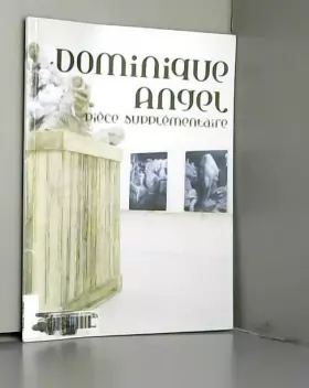 Couverture du produit · Dominique Angel, pièce supplémentaire