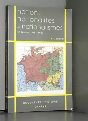 Couverture du produit · Nation, nationalités et nationalismes en Europe, 1850-1920