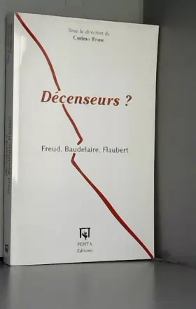 Couverture du produit · Décenseurs ? : Freud, Baudelaire, Flaubert