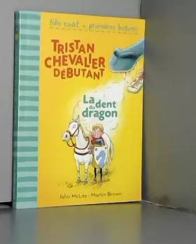 Couverture du produit · Tristan, chevalier débutant - 1. La dent du dragon - Folio Cadet Premières Lectures - De 6 à 8 ans