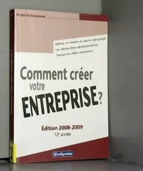 Couverture du produit · Comment Créer Votre Entreprise ? Edition 2008-2009