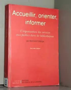 Couverture du produit · Accueillir, orienter, informer : l'organisation des services aux publics dans les bibliothèques