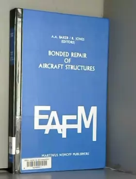 Couverture du produit · Bonded Repair of Aircraft Structures: v. 7 (Engineering Applications of Fracture Mechanics)