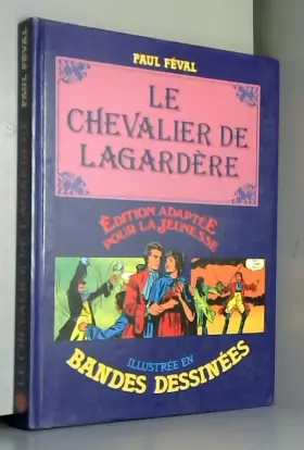 Couverture du produit · Le Chevalier de Lagardère (Édition adaptée pour la jeunesse, illustrée en bandes dessinées)
