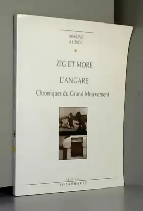 Couverture du produit · Zig et More, suivi de "L'Angare". Chroniques du Grand Mouvement