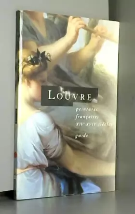 Couverture du produit · Peintures françaises XIVe-XVIIe siècles : Guide