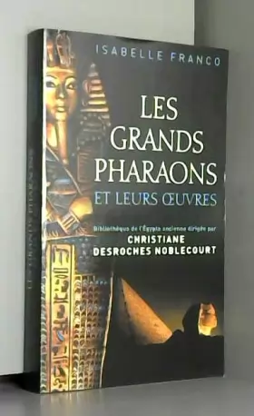 Couverture du produit · Les grands Pharaons et leurs oeuvres