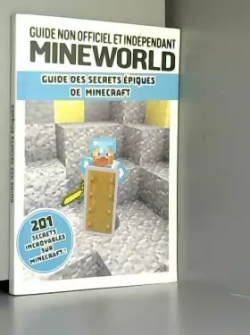 Couverture du produit · Guide des secrets épiques de Minecraft: Guide non officiel et indépendant Mineworld