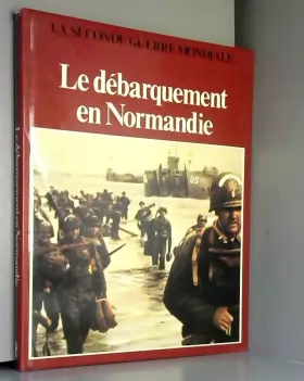 Couverture du produit · La seconde guerre mondiale le débarquement en normandie