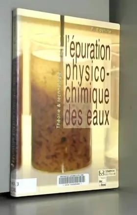 Couverture du produit · EPURATION PHYSICO CHIMIQUE DES EAUX THEORIE & TECHNOLOGIE (2EME EDITION)