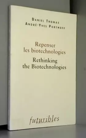 Couverture du produit · Repenser les biotechnologies: Rethinking the Biotechnologies