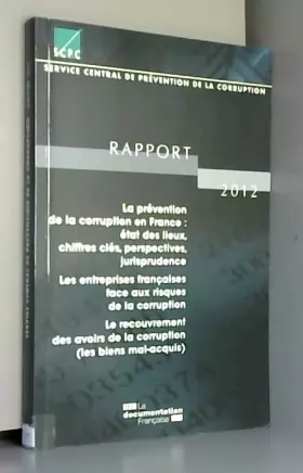 Couverture du produit · La prévention de la corruption en France : état des lieux, chiffres clés, perspectives, jurisprudence Rapport 2012