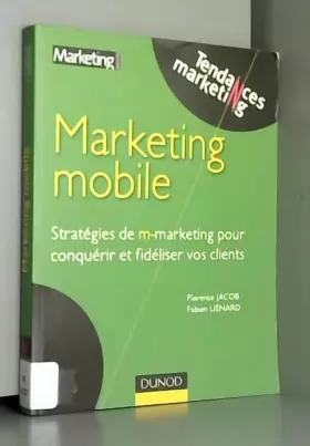 Couverture du produit · Marketing mobile - Stratégies de m-marketing pour conquérir et fidéliser vos clients