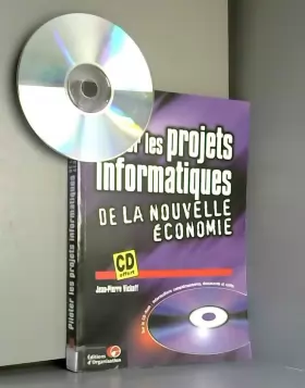 Couverture du produit · Piloter les projets informatiques de la nouvelle économie (avec CD-Rom PC)