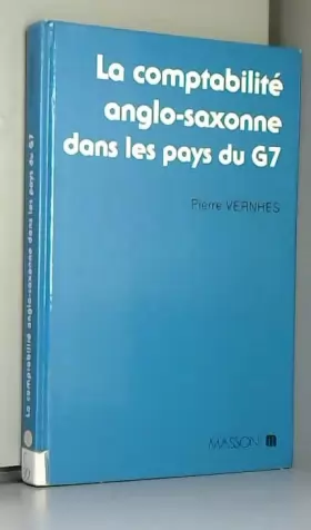 Couverture du produit · La comptabilité anglo-saxonne dans les pays du G7 : Son application en France