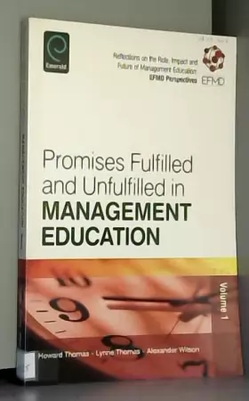 Couverture du produit · Promises Fulfilled and Unfulfilled in Management Education: Reflections on the Role, Impact and Future of Management Education: