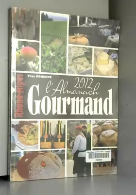 Couverture du produit · L'Almanach gourmand Rhône Alpes 2012