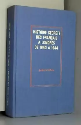 Couverture du produit · Histoire secrete des français a londres de 1940 à 1944