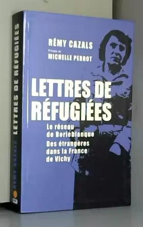 Couverture du produit · Lettres de réfugiées : Le réseau de Borieblanque, des étrangères dans la France de Vichy