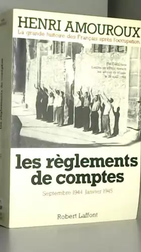 Couverture du produit · Les règlements de comptes Septembre 1944- Janvier 1945.La grande histoire des Français sous l'Occupation Tome 9