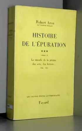 Couverture du produit · Histoire de l'epuration, tome 3, volume 2 : Le monde de la presse, des arts, des lettres, 1944-1953