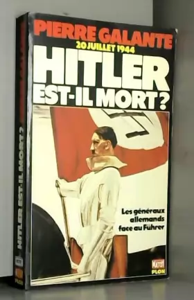 Couverture du produit · 20 juillet 1944 Hitler est-il mort ? Les généraux allemands face au Führer