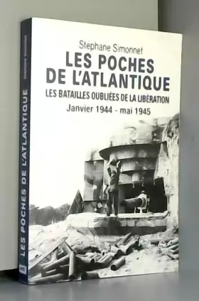 Couverture du produit · Les poches de l'Atlantique - Les batailles oubliées de la Libération, janvier 1944 - mai 1945