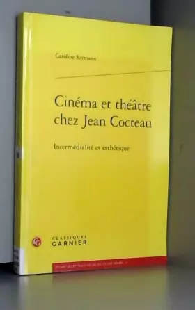 Couverture du produit · Cinéma et théâtre chez Jean Cocteau: Intermédialiste et esthétique