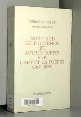 Couverture du produit · Nord-Sud, Self Defence, et autres écrits sur l'Art et la Poésie (1917-1926). [UN DES 16 EXEMPLAIRES HORS-COMMERCE].