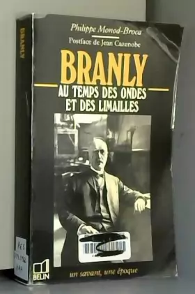 Couverture du produit · Branly : Au temps des ondes et des limailles, 1844-1940