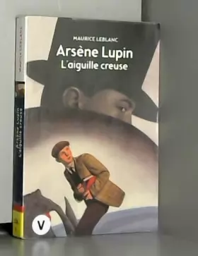 Couverture du produit · Arsène Lupin, l'Aiguille creuse - Texte intégral: Nouvelle édition à l'occasion de la série Netflix