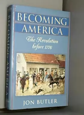Couverture du produit · Becoming America: The Revolution Before 1776