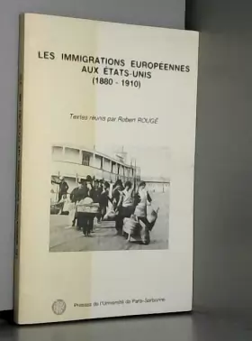 Couverture du produit · Les immigrations européennes aux Etats-Unis, 1880-1910.: Colloque tenu en Sorbonne, 10-11 octobre 1986