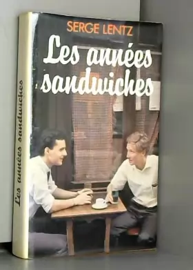 Couverture du produit · Les Années-sandwiches [Relié] by Lentz, Serge