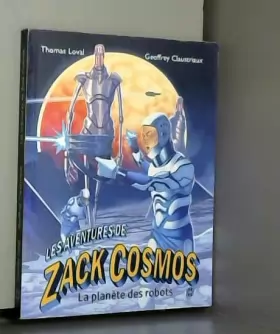 Couverture du produit · Les aventures de Zack Cosmos et la planète des robots