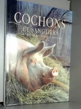 Couverture du produit · Cochons et sangliers (Portraits du monde animal)