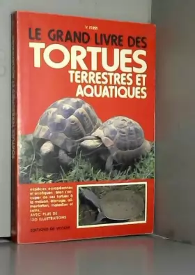 Couverture du produit · Le grand livre des tortues terrestres et aquatiques