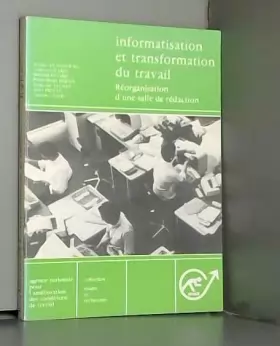 Couverture du produit · Informatisation et transformation du travail : Réorganisation d'une salle de rédaction (Collection Études et recherches)