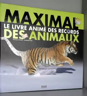 Couverture du produit · Maximal: Le livre animé des records des animaux