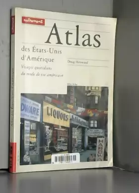 Couverture du produit · ATLAS DES ETATS-UNIS D'AMERIQUE. Visages quotidiens du mode de vie américain