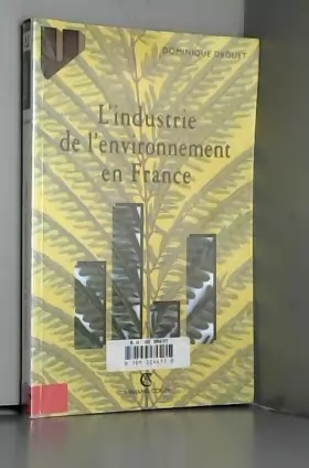 Couverture du produit · L'industrie de l'environnement en France: Dynamique et enjeux d'un nouveau secteur d'activités