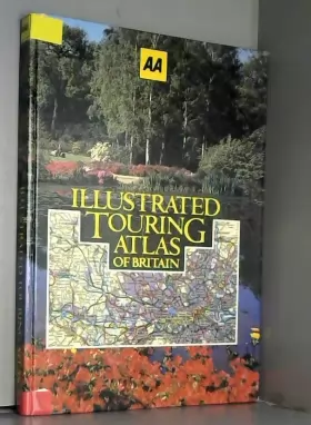 Couverture du produit · Illustrated Touring Atlas of Britain