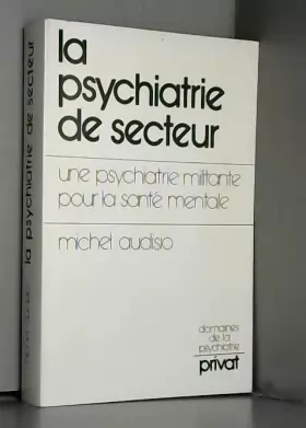 Couverture du produit · La psychiatrie de secteur / une psychiatrie militante pour la sante mentale