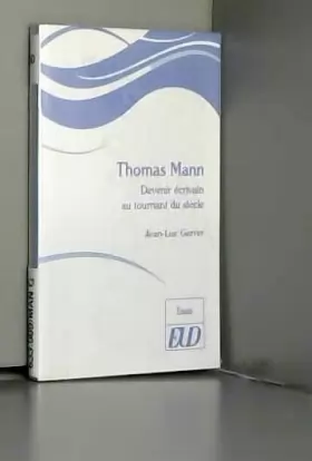 Couverture du produit · Thomas Mann: Devenir écrivain au tournant du siècle