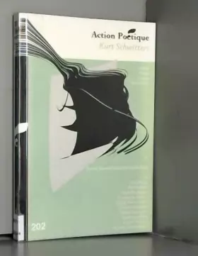 Couverture du produit · Action Poétique, N° 202, Décembre 201 : Kurt Schwitters