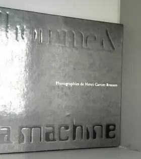 Couverture du produit · L' homme et la machine. Photographies de Henri Cartier-Bresson