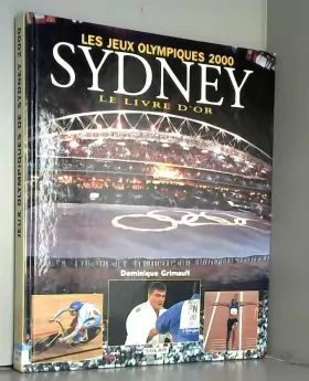 Couverture du produit · Les Jeux Olympiques 2000 Sydney. Le Livre d'or
